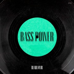 Bass Power (Out Now on ALL PLATFORMS)