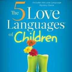 #136 The 5 love languages of children