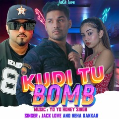 Kudi Tu Bomb - Yo Yo Honey singh ft.  Neha Kakkar - New hindi songs 2023
