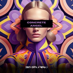 Concrete Angel - Deryoppa X Nena J