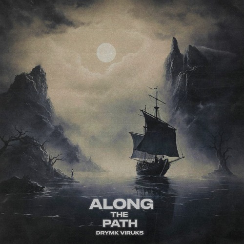 Along The Path - Viruks & Drymk