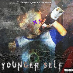 Younger Self (Prod. Aylo x Firemane)