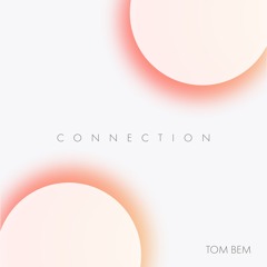 Tom Bem - Connection