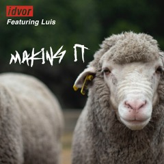 IDVOR'S MOST INFAMOUS - MAKING IT FEAT. LUIS