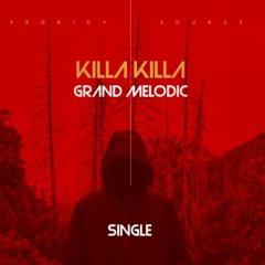 Killa Killa - Grand Melodic