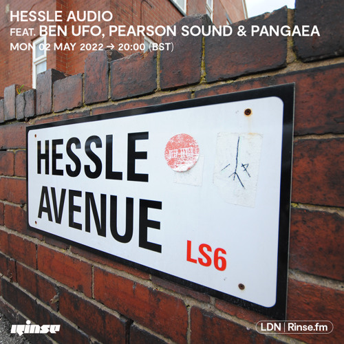 Hessle Audio feat. Ben UFO, Pearson Sound & Pangaea - 02 May 2022