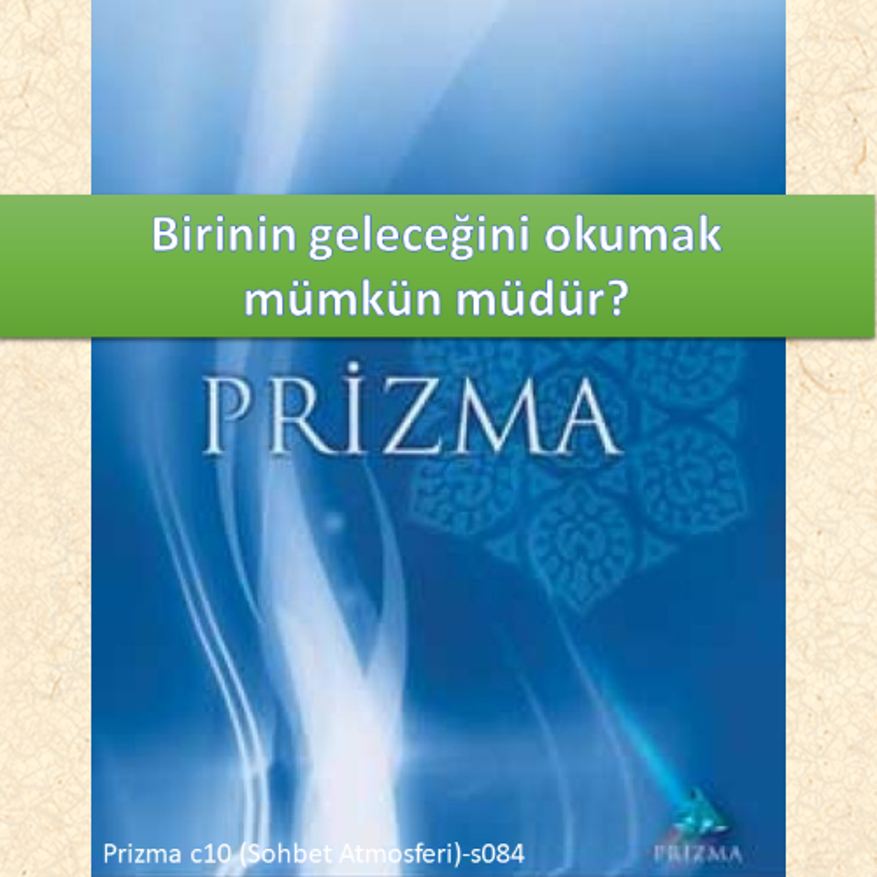 Prizma c10 (Sohbet Atmosferi)-s084 - M. Fethullah Gülen Hocaefendi (rh) episode artwork