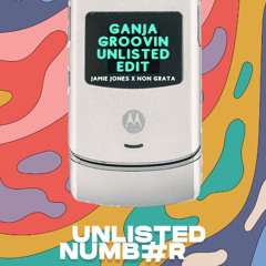 Ganja Groovin (Unlisted Number Edit)