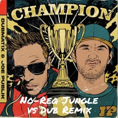 Dubmatix & Joe Publik - Champion (No-Req Jungle Vs Dub Remix) [FREE DOWNLOAD]