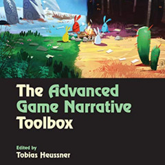 View EPUB 💙 The Advanced Game Narrative Toolbox by  Tobias Heussner [EBOOK EPUB KIND