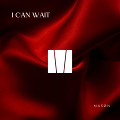 I Can Wait - MASØN