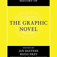 Access EBOOK 📝 The Cambridge History of the Graphic Novel by  Jan Baetens,Hugo Frey,