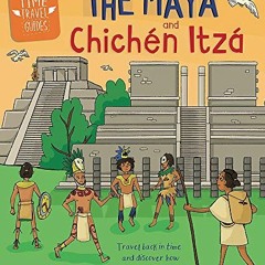 [ACCESS] EPUB 🗂️ Time Travel Guides: The Maya and Chichén Itzá by  Ben Hubbard [EPUB