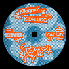 Kilogram & KIDPLUGG - Your Luv (Radio Edit)