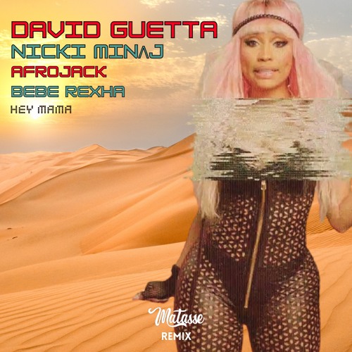 David Guetta - Hey Mama (feat. Nicki Minaj, Bebe Rexa & Afrojack) Matasse Remix (Pitch Version)