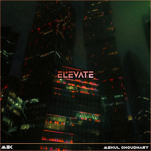 Stream Elevate(No Copyright Music/ Free Download) by Mehul Choudhary