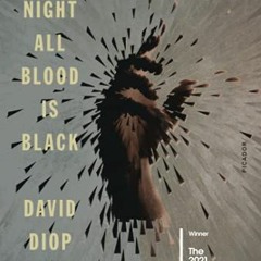 [GET] EBOOK 📮 At Night All Blood Is Black by  David Diop [EBOOK EPUB KINDLE PDF]