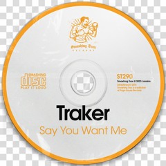 TRAKER - Say You Want Me [ST290] Smashing Trax / 13th October 2023
