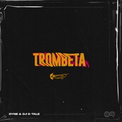 DYNE & DJ D-Tale - Trombeta