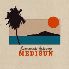 MediSun - Summer Breeze [Prod. by Sarge OneWise]