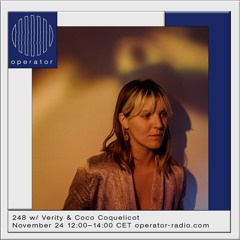 248 w/ Verity & Coco Coquelicot @ Operator Radio - 24th November 2022