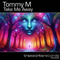 Tommy M - Take Me Away