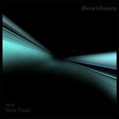 Downforce (feat. Marc Freak)