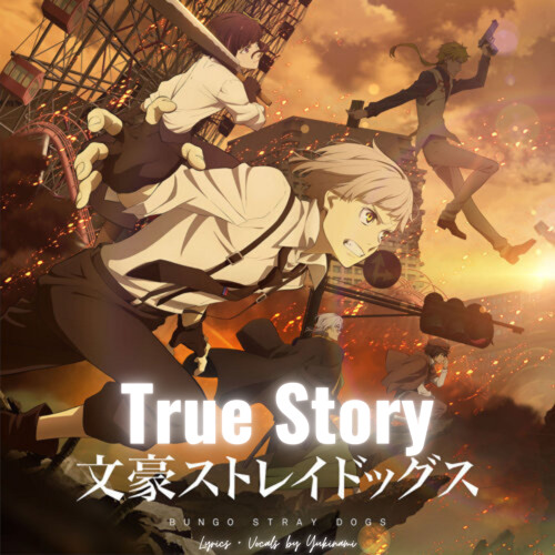 Stream TRUE STORY ~ Bungou Stray Dogs S4 OP ENGLISH COVER [Yukinami] by  Yukinami