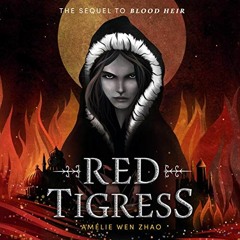 READ EPUB 📝 Red Tigress: Blood Heir, Book 2 by  Amélie Wen Zhao,Emily Woo Zeller,Lis