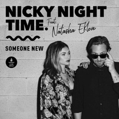 Nicky Night Time & Natasha Eklove - Someone New - Extended Mix