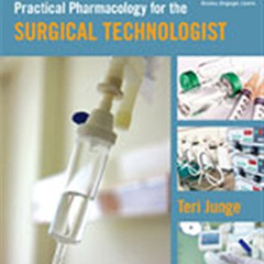 [FREE] PDF 💙 Practical Pharmacology for the Surgical Technologist by  Teri Junge [EB