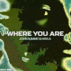 Where You Are (KUESTE REMIX)