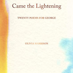 View EBOOK 🖋️ Came the Lightening: Twenty Poems for George by  Olivia Harrison &  Ma