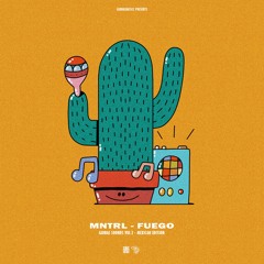 MNTRL - Fuego [Global Sounds Vol. 2 (Mexican Edition)]