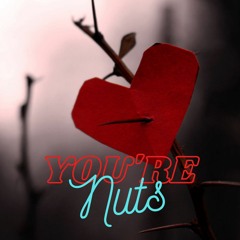 You're Nuts