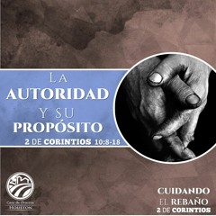 18 | David Guevara | La autoridad y su propósito | 2 Corintios 10:8-18 | 08/27/21