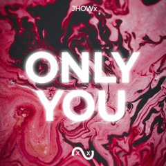 Only You(Extended Mix) [FREE DOWNLOAD]
