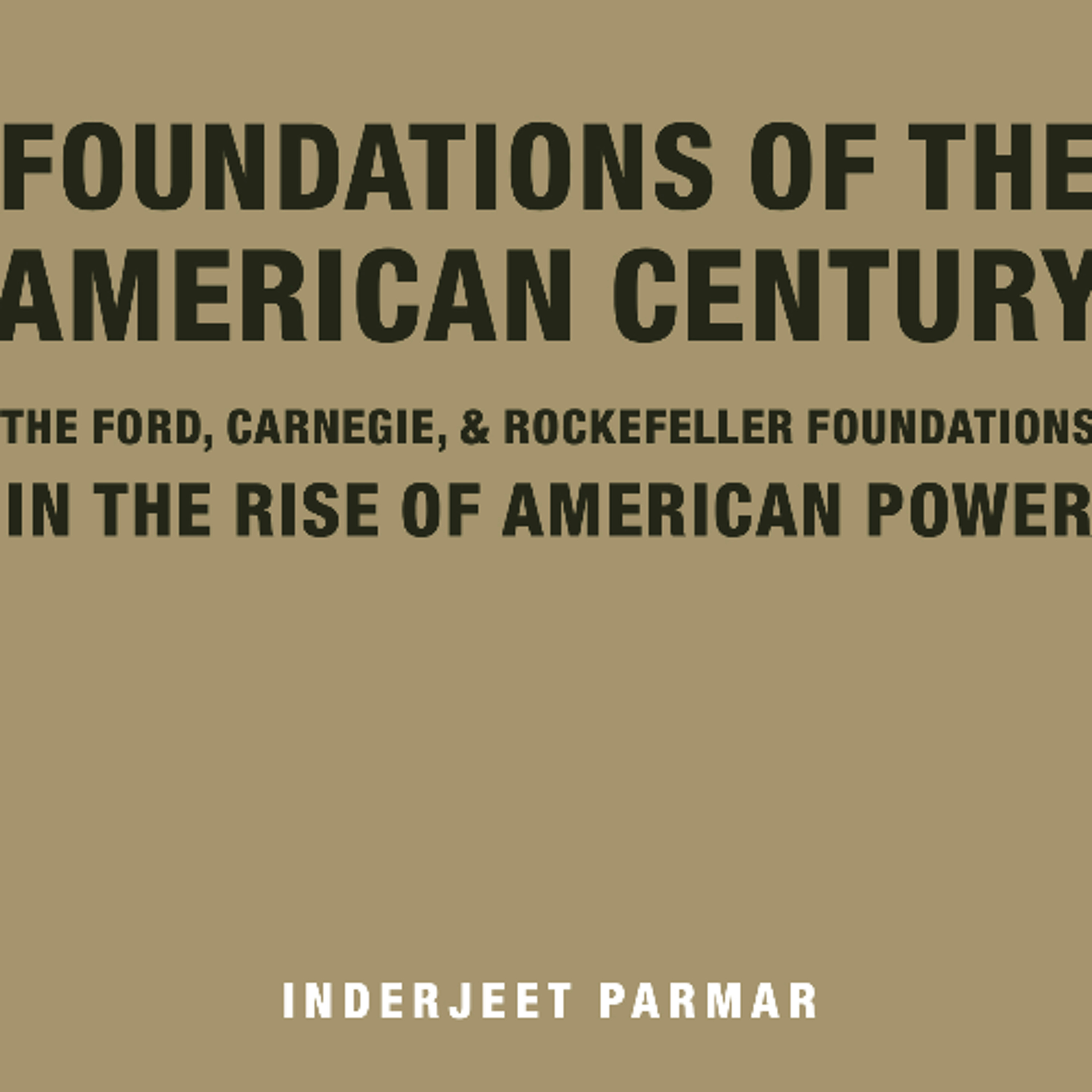 [#309] FOUNDATIONS OF AMERICAN EMPIRE: Rockefeller, Carnegie, and Ford