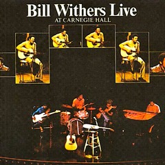 Harlem - Cold Baloney - Live Carnegie Hall - Bill Withers