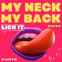 KARYO - My Neck (Lick It)[DL LINK IS FIXED!!]
