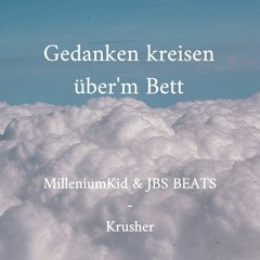 Gedanken kreisen über'm Bett - MilleniumKid & JBS BEATS - Tekk Remix - Krusher