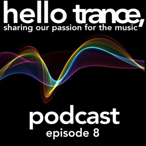 Hello Trance Podcast Episode 8 - Tom Bradshaw & Katie Kory