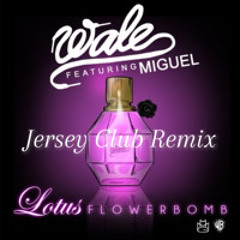 Lotus Flower Bomb (JERSEY CLUB REMIX) [PROD VIP]