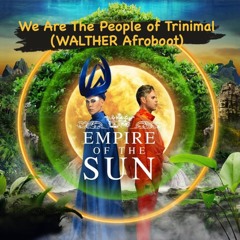 We Are The People Of Trinimal (WALTHER Afroboot) - FREE DOWNLOAD