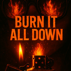 Burn It All Down (Hardstyle)
