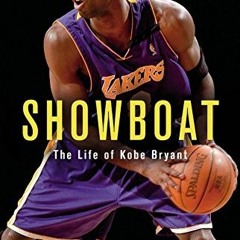 [PDF] Read Showboat: The Life of Kobe Bryant by  Roland Lazenby