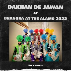 Dakhan De Jawan @ Bhangra At The Alamo 2022 (3rd Place) - Kak & sdBeats