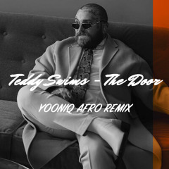 Teddy Swims - The Door (Yooniq remix) / HYPEDDIT CHART: Peak #66 AFRO HOUSE