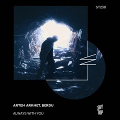 Artem Arknet, Berdu - Always With You [SkyTop]
