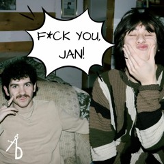 F*CK YOU, JAN!
